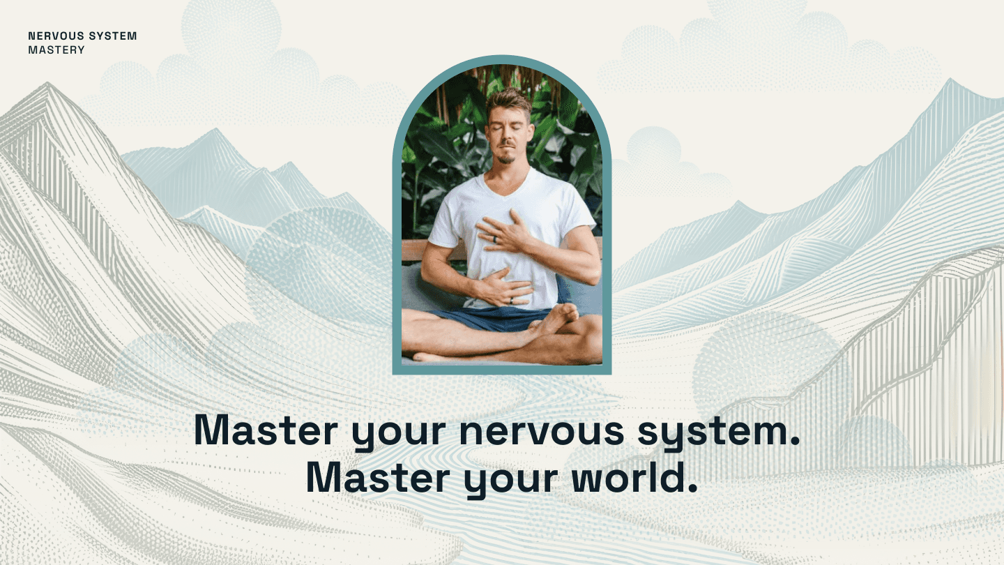 Nervous System Mastery